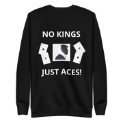 No Kings Just Aces Graphic Sweatshirt – Fleece Crewneck Statement Pullover