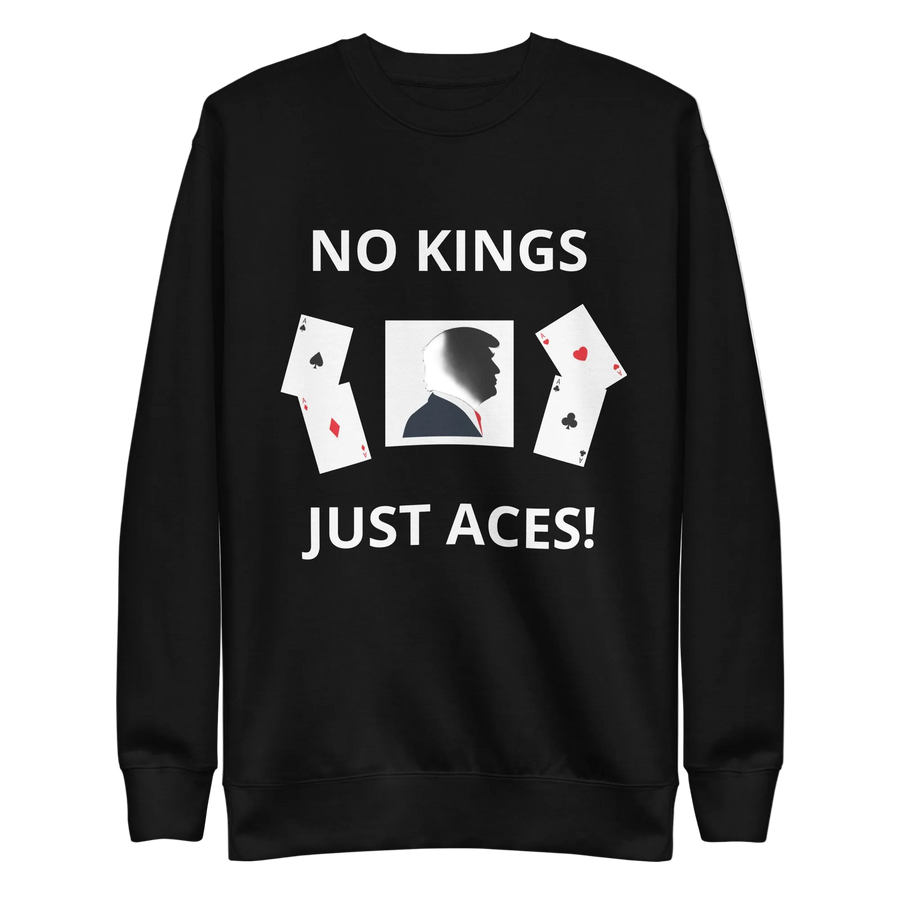 No Kings Just Aces Graphic Sweatshirt – Fleece Crewneck Statement Pullover